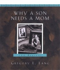 Why a Son Needs a Mom: 100 Reasons