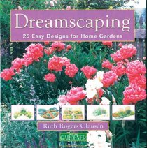 Country Living Gardener Dreamscaping: 25 Easy Designs for Home Gardens (Country Living Gardener)