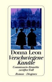 Verschwiegene Kanale (Uniform Justice) (Guido Brunetti, Bk 12) (German Edition)