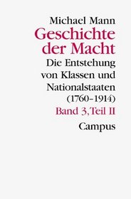 Geschichte der Macht, 3 Bde. in 4 Tl-Bdn., Bd.3/2, Die Entstehung von Klassen und Nationalstaaten