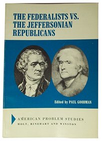 The Federalists Vs. the Jeffersonian Republicans