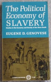 The Political Economy of Slavery: Studies in the Economy and Society of the Slave South