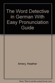 The Word Detective in German With Easy Pronunciation Guide (Word Detective)