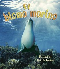 El Bioma Marino/Ocean Biome (La Vida En El Mar / the Living Ocean) (Spanish Edition)