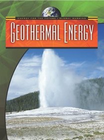 Geothermal Energy (Energy for the Future and Global Warming)
