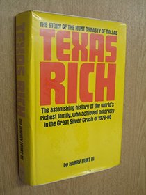 Texas Rich - The Story of the Hunt Dynasty of Dallas