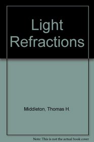 Light Refractions