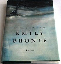 No Coward Soul Is Mine: Emily Bronte Poems