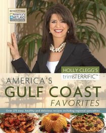 Holly Clegg's Trim & Terrific America's Gulf Coast Favorites