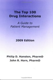 The Top 100 Drug Interactions 2009: A Guide to Patient Management (,)