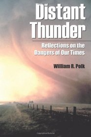 Distant Thunder: Reflections on the Dangers of Our Times (Volume 1)