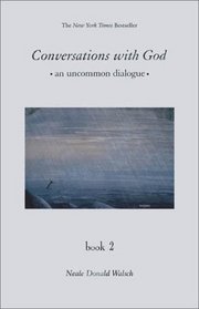 Conversations With God: An Uncommon Dialog Book 2