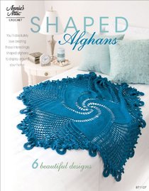 Shaped Afghans: 6 Beautiful Designs