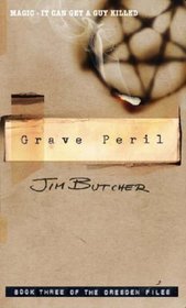 Grave Peril (Dresden Files, Bk 3)