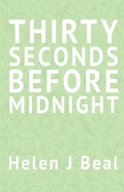 Thirty Seconds Before Midnight