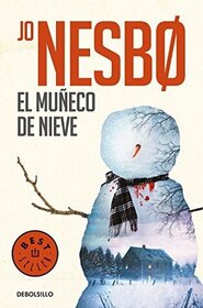 El muneco de nieve (The Snowman) (Harry Hole, Bk 7) (Spanish Edition)