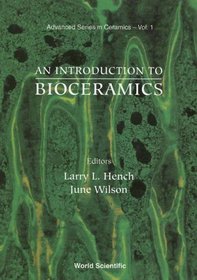 An Introduction to Bioceramics (Advanced Series in Bioceramics, Vol 1)