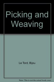 Picking and Weaving