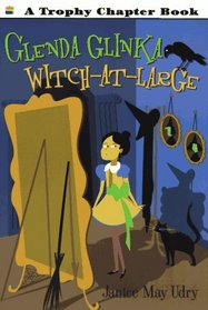 Glenda Glinka: Witch-At-Large (Trophy Chapter Books)