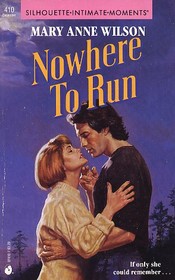 Nowhere to Run (Silhouette Intimate Moments, No 410)