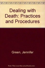 Dealing With Death: Practices and procedures