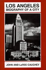 Los Angeles: Biography of a City
