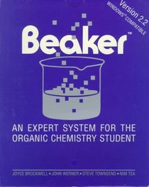 Beaker: Expert System for the Organic Chemistry Student Version 2.1 DOS (Chemistry)