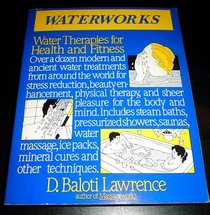 Waterworks Water Therapies for Health