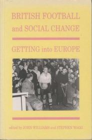British Football and Social Change: Getting into Europe