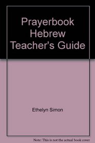 Prayerbook Hebrew Teacher's Guide