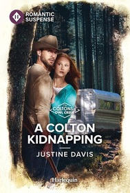 A Colton Kidnapping (Coltons of Owl Creek, Bk 6) (Harlequin Romantic Suspense, No 2283)