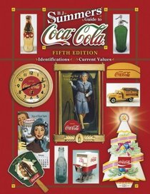 B. J. Summers' Guide To Coca-Cola (B J Summer's Guide to Coca Cola Identification)