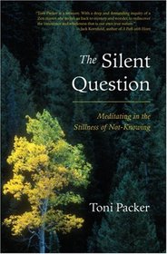 The Silent Question: Meditating in the Stillness of Not-Knowing