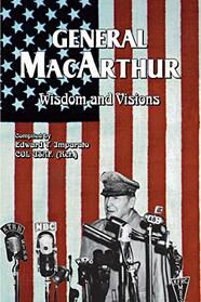 General MacArthur Wisdom and Visions