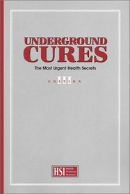 Underground Cures: The Most Urgent Health Secrets