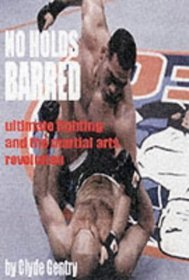 No Holds Barred: Ultimate Fighting and the Martial Arts Revolution