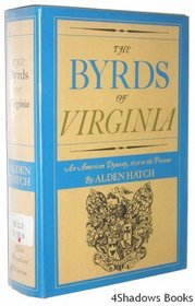 The Byrds of Virginia : An American Dynasty, 1670 to the Present