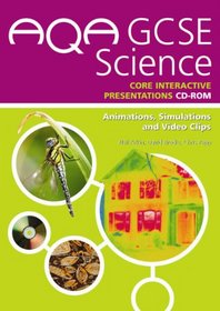 Aqa Gcse Science: Core Interactive Presentations Cd-rom (AQA GCSE 2006)