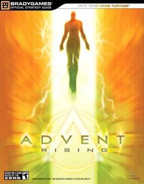 Advent Rising Official Strategy Guide (Official Strategy Guides (Bradygames))
