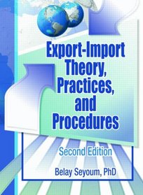 Export-Import Theory, Practices, and Procedures, Second Edition