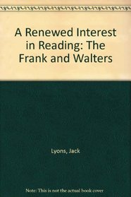 A Renewed Interest in Reading: The Frank and Walters