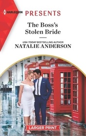 The Boss's Stolen Bride (Harlequin Presents, No 4083) (Larger Print)