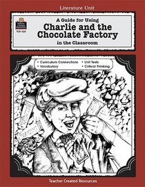 A Guide for Using Charlie  the Chocolate Factory in the Classroom