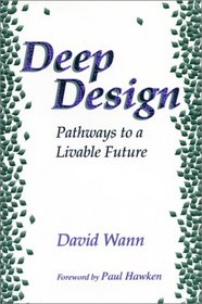 Deep Design: Pathways To A Livable Future