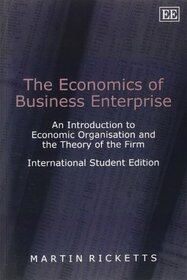 The Economics of Business Enterprise: An Introduction to Economic Organisation and the Theory of the Firm