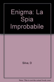 Enigma: La Spia Improbabile (Italian Edition)