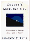 Coyote's morning cry: Meditations & dreams from a life in nature