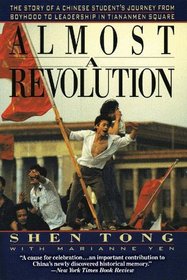 Almost a Revolution: The Story of a Chinese Student's Journey from Boyhood to Leadership in Tiananmen