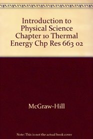 Introduction to Physical Science Chapter 10 Thermal Energy Chp Res 663 02