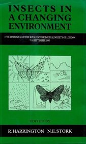Insects in a Changing Environment: 17th Symposium of the Royal Entomological Society 7-10 September 1993 at Rothamsted Experimental Station, Harpend ( ... of the Royal Entomological Society of London)